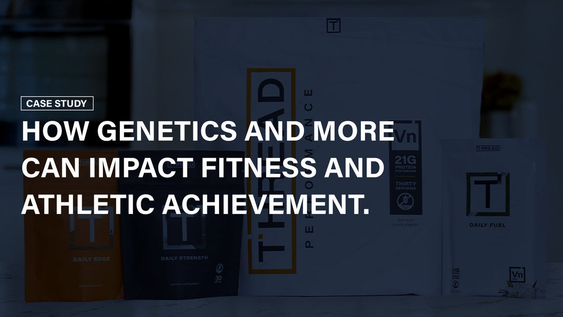 Case Study: Natural Athletes are Born, But That’s Not the Whole Story. How Genetics and More Can Impact Fitness and Athletic Achievement.