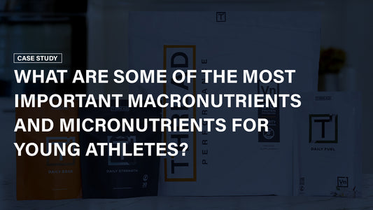 Case Study: What are Some of the Most Important Macronutrients and Micronutrients for Young Athletes? Plus, the Macronutrients Carbohydrates, Proteins and Fats